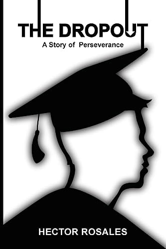 The Dropout A Story of Perseverance