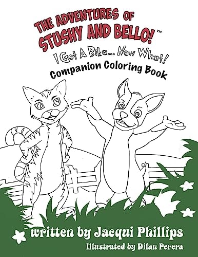 The Adventures of Stushy and Bello! "I Got A Bike... Now What!" Coloring Book Color Me Happy Paws And All Companion Coloring Book