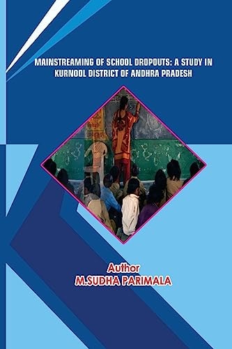 Mainstreaming of School Dropouts A Study in Kurnool District of Andhra Pradesh