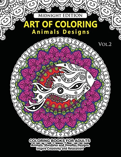 Art of Coloring Animal Design Midnight Edition An Adult Coloring Book with Mandala Designs, Mythical Creatures, and Fantasy Animals for Inspiration and Relaxation