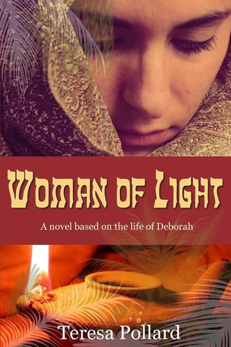 Woman of Light A Novel Based on the Life of Deborah
