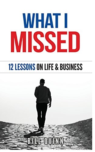 What I Missed 12 Lessons On Life And Business
