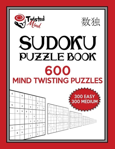 Twisted Mind Sudoku Puzzle Book, 600 Mind Twisting Puzzles 300 Easy and 300 Medium With Solutions