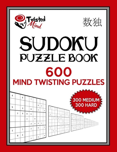 Twisted Mind Sudoku Puzzle Book, 600 Mind Twisting Puzzles 300 Medium and 300 Hard With Solutions