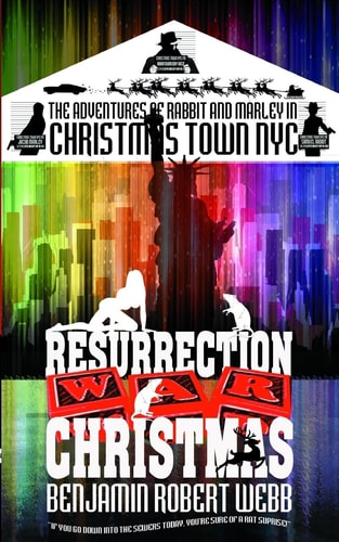 The Adventures of Rabbit and Marley in Christmas Town NYC Resurrection Christmas