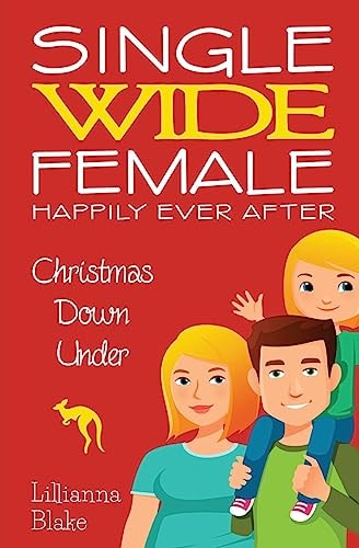 Christmas Down Under (Single Wide Female Happily Ever After, Book 1)