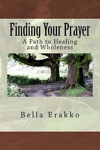 Finding Your Prayer A Path to Healing and Wholeness
