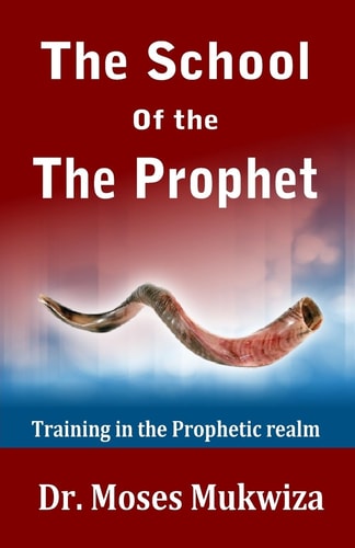 The School Of The Prophet Training In The Prophetic Realm