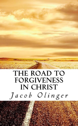 The Road to Forgiveness in Christ
