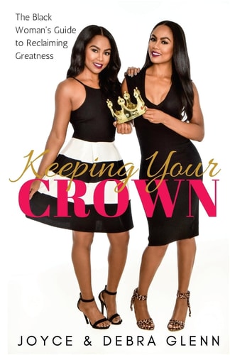 Keeping Your Crown The Black Woman's Guide to Reclaiming Greatness