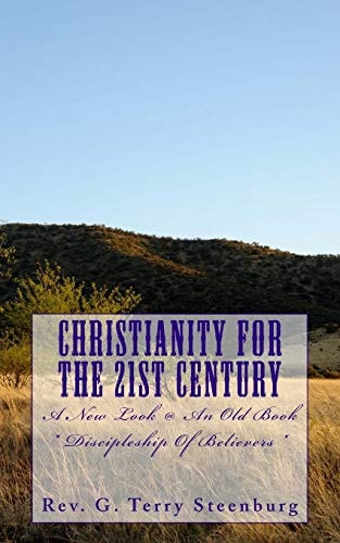 Christianity For The 21st Century ?A New Look @ An Old Book? / Baptist Discipleship