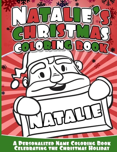 Natalie's Christmas Coloring Book A Personalized Name Coloring Book Celebrating the Christmas Holiday