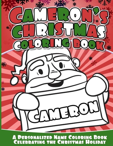 Cameron's Christmas Coloring Book A Personalized Name Coloring Book Celebrating the Christmas Holiday