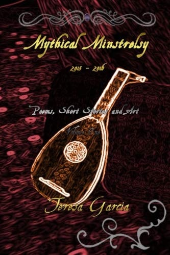 Mythical Minstrelsy Poems, Short Stories and Art 2015-2016