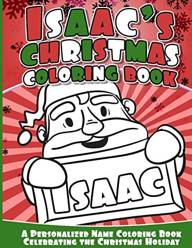 Issac's Christmas Coloring Book A Personalized Name Coloring Book Celebrating the Christmas Holiday