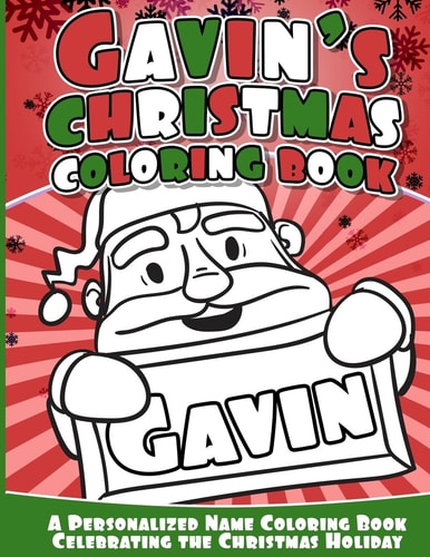 Gavin's Christmas Coloring Book A Personalized Name Coloring Book Celebrating the Christmas Holiday