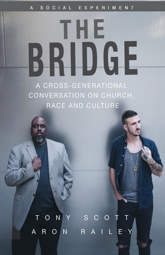 The Bridge A Cross-Generational Conversation on Church, Race and Culture