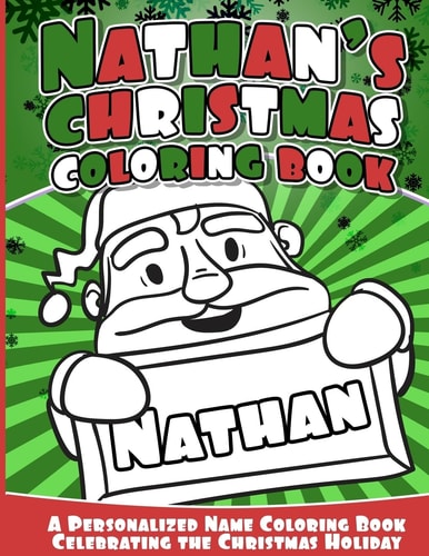 Nathan's Christmas Coloring Book A Personalized Name Coloring Book Celebrating the Christmas Holiday