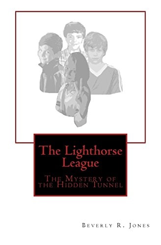 The Lighthorse League The Mystery of the Hidden Tunnel