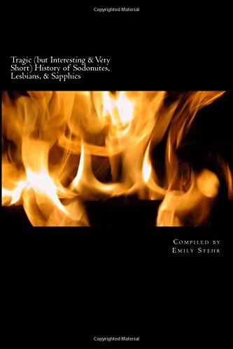 Tragic (but Interesting and Very Short) History of Sodomites, Lesbians, and Sapphics