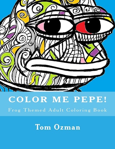 Color Me Pepe Frog Themed Adult Coloring Book