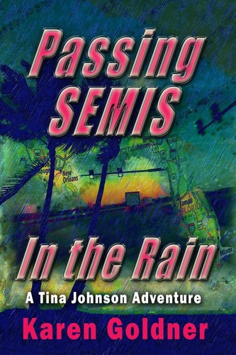 Passing Semis in the Rain A Tina Johnson Adventure