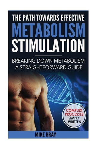 The Path Towards Effective Metabolism Stimulation Breaking Down Metabolism - a Straightforward Guide