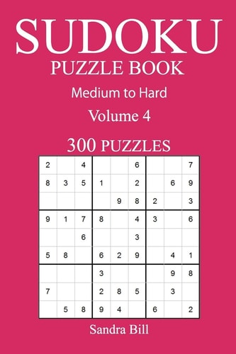 300 Medium to Hard Sudoku Puzzle Book Volume 4