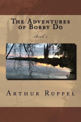 The Adventures of Bobby Do Book 1