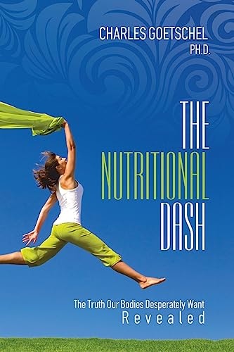 The Nutritional Dash The Truth Our Bodies Desperately Want Revealed