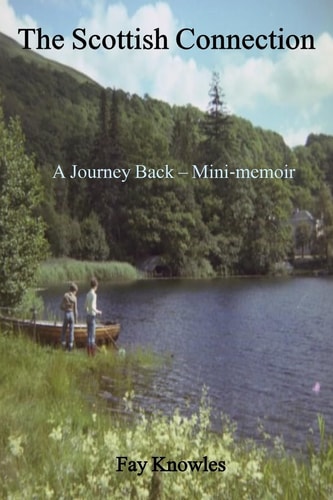 The Scottish Connection A Journey Back - Mini-Memoir