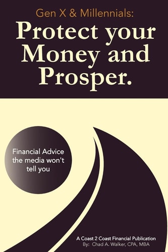 Gen X and Millennials: Protect Your Money and Prosper Financial Advice the Media Won't Tell You