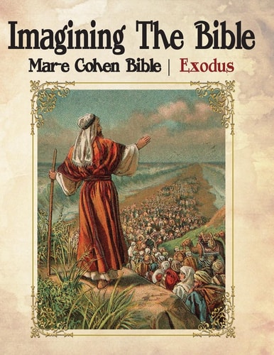 Imagining The Bible - Exodus Mar-e Cohen Bible