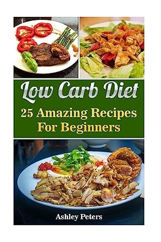 Low Carb Diet 25 Amazing Recipes For Beginners