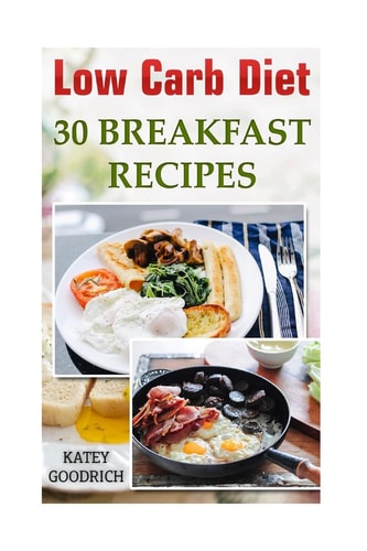 Low Carb Diet 23 Healthy Low Carb Recipes