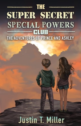 The Super Secret Special Powers Club The Adventures of Prince and Ashley, Book 1