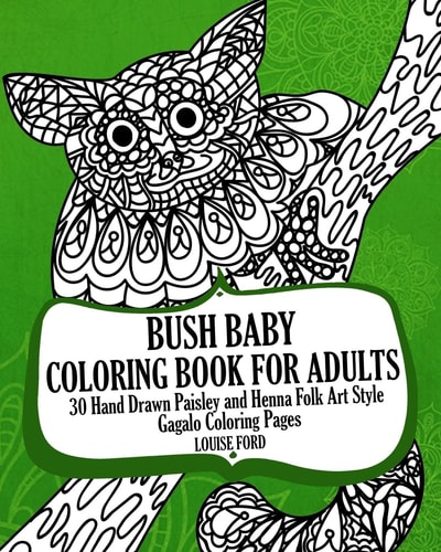 Bush Baby Coloring Book For Adults 30 Hand Drawn Paisley and Henna Folk Art Style Gagalo Coloring Pages