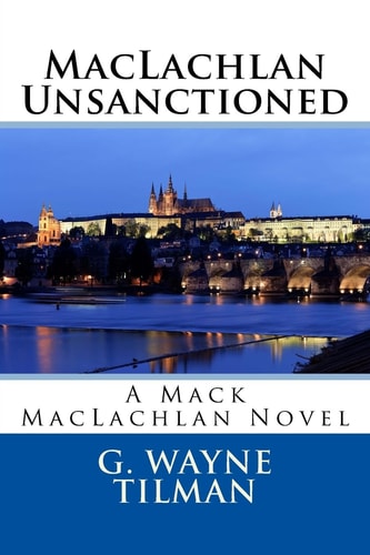 MacLachlan Unsanctioned A Mack MacLachlan Novel