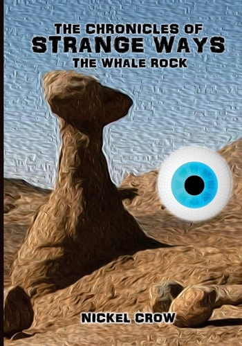 The Chronicles of Strange Ways The Whale Rock