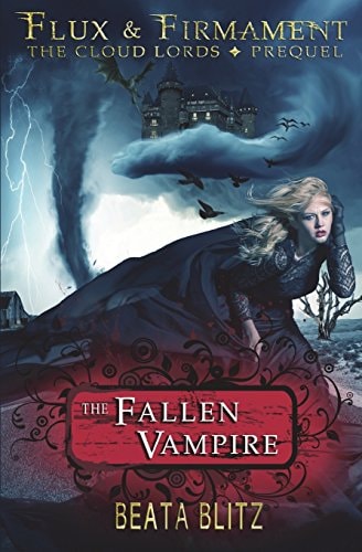 The Fallen Vampire -- Book One of Flux and Firmament The Cloud Lords: The Prequel