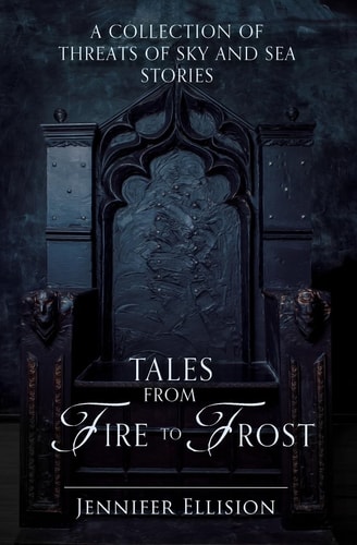 Tales from Fire to Frost A Threats of Sky and Sea Collection