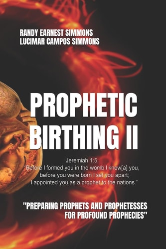 Prophetic Birthing II Study Manual Edition