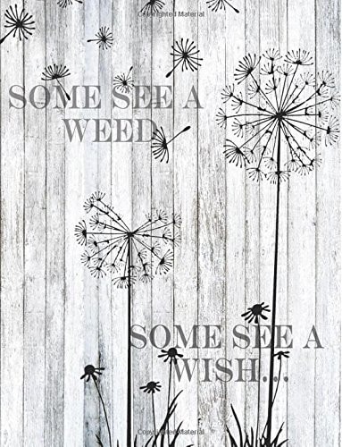 Some See a Weed Some See a Wish