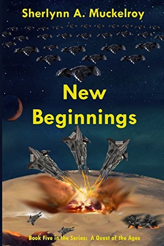New Beginnings Book Five in the Series: a Quest of the Ages