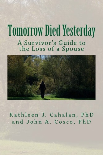 Tomorrow Died Yesterday A Survivor's Guide to the Loss of a Spouse