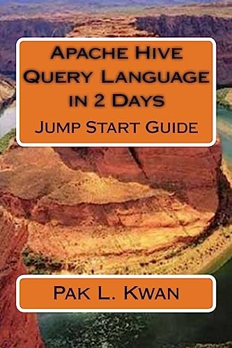 Apache Hive Query Language in 2 Days Jump Start Guide