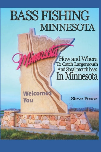 Bass Fishing Minnesota How and where to Catch Largemouth and Smallmouth Bass in Minnesota