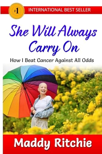 She Will Always Carry On How I Beat Cancer Against All Odds