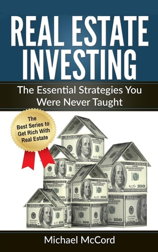 Real Estate Investing The Essential Strategies You Were Never Taught