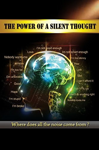 The Power Of A Silent Thought Where Does All the Noise Come From?